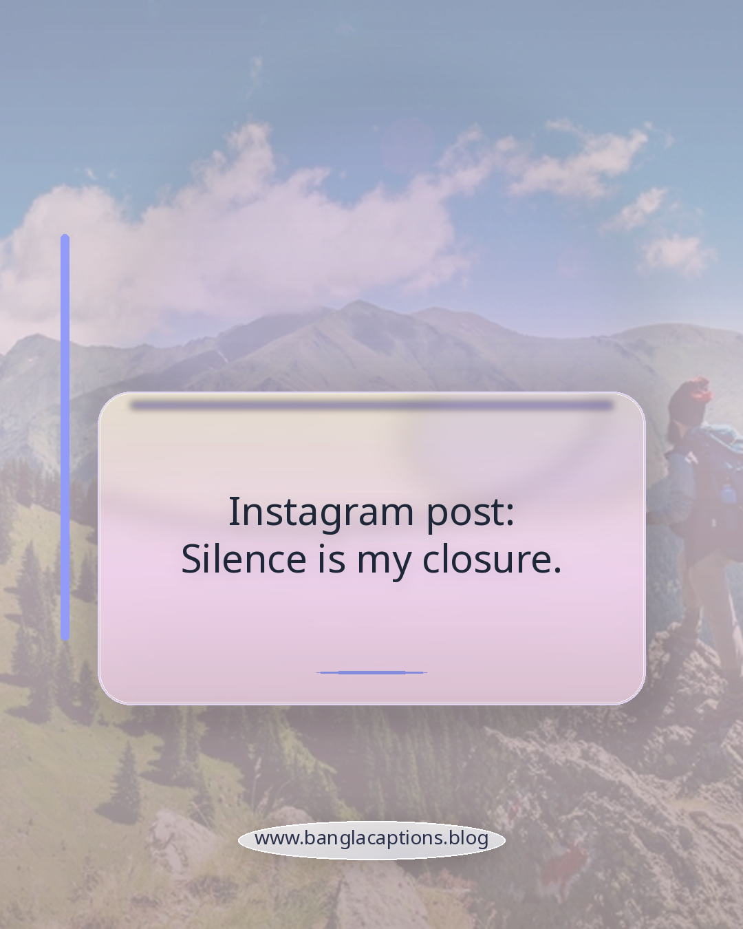 Instagram post: Silence is my closure. - ফেসবুক ও ইনস্টাগ্রামের জন্য পরিশেষে একলা থাকা ক্যাপশন